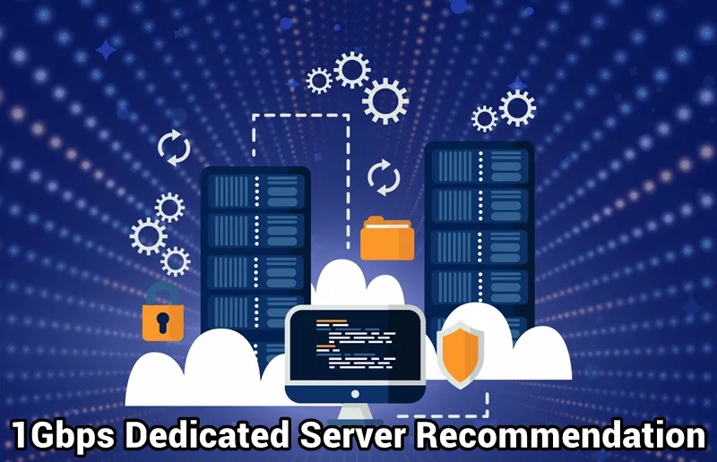 Best 1Gbps Dedicated Server Recommendations