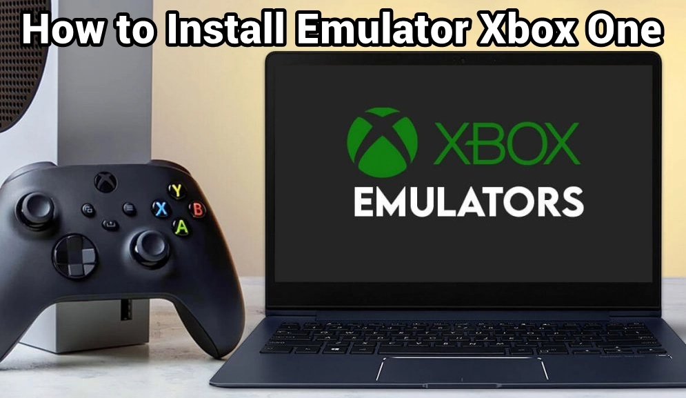 How to Install Emulator Xbox One